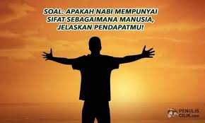 Soal Apakah Nabi Mempunyai Sifat Sebagaimana Manusia Jelaskan Pendapatmu Penulis Cilik Manusia Tulisan Membaca