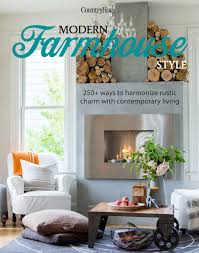 Farmhouse style brings natural surroundings in, uses. Modern Farmhouse Style Book By Country Home Official Publisher Page Simon Schuster
