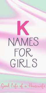 Baby Girl Names That Start With K Girl Names Baby Girl Names Unique Cute Baby Girl Names