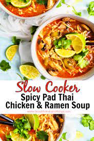 Spicy Slow Cooker Pad Thai Chicken Ramen Soup Beautiful Eats Things Recipe Slow Cooker Soup Spicy Recipes Slow Cooker Ramen Recipe