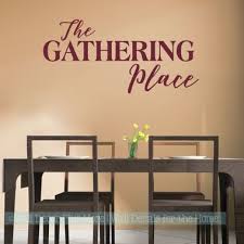 Modern dining room wall decor ideas. Home Living Wall Decals Murals The Gathering Place Dining Room Living Family Room Vinyl Wall Decal Wall Sticker Rustic Quote Decor