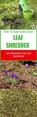Start up your mower and then go over a little section of your yard so that you are sure that the mower is mulching the way that it should. How To Make Your Own Leaf Shredder For Mulching Diy Leaf Shredder Mulching Diy Leaves Recycling Leaves