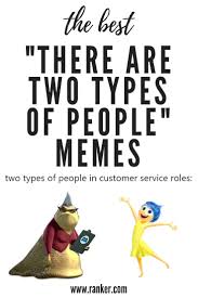 There Are Two Types Of People In This World Meme Hilarious Two Types Of People Memes That Are So True There Are Two Types Of People In This World And Here Are Types Of People Funny Relatable Memes Memes