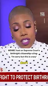 MSNBC host Symone Sanders erupted following the Supreme Court's ruling that  allows Trump's unconstitutional executive orders — like his order to halt  birthright citizenship guaranteed under the 14th Amendment — to go