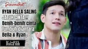 RYAN BELLA SALING JATUH CINTA !! Benih-benih cinta tumbuh diantara Bella &  Ryan