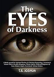 The Eyes Of Darkness By T B Joshua Epub Pdf Mobi Ebook Download In 2020 Spiritual Warfare Spirituality Warfare