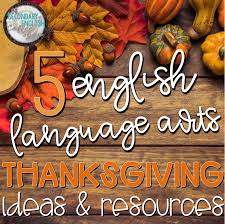 Maybe you would like to learn more about one of these? 5 Thanksgiving Ideas Resources For Your English Language Arts Class The Secondary English Coffee Shop