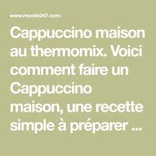 Cappuccino Maison Au Thermomix Cappuccino Maison Cappuccino Thermomix