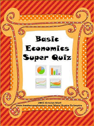 Basic Economics Super Quiz Basic Economics Economics Teaching Business