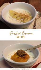 Roasted Banana For A Warm Breakfast Mexican Recipes Quick And Easy Recipe Recipes Mexican Food Recipes Banana Recipes
