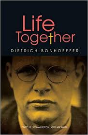Life Together Dietrich Bonhoeffer 10ofthose Com