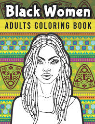 You can express your creative side and create beautiful images without having to be a trained artist. Amazon Com Black Women Adults Coloring Book African American Coloring Book For Stress Relief Black Girls Coloring Book 9798656366632 Publishing Glamour Books