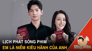 Em là niềm kiêu hãnh của anh lịch chiếu. Lá»‹ch Phat Song Em La Niá»m Kieu Hanh Cá»§a Anh Do Nhiá»‡t Ba Va DÆ°Æ¡ng DÆ°Æ¡ng Ä'ong Chinh Hong Phim Youtube