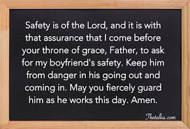 Please enjoy these, and please request some! Powerful Prayers For Boyfriend Success Strength Faithful Safety