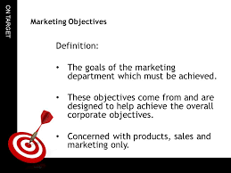 Overall, your marketing objective must be designed to support the goals of your business in the near future. Marketing Objectives A2 Business Studies Ppt Video Online Download