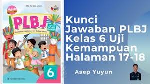 Pembahasan pts ii plbj kelas 5. Kunci Jawaban Plbj Kelas 6 Uji Kemampuan Halaman 17 18 Youtube