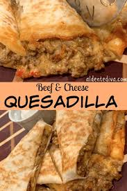 Beef And Cheese Quesadilla Recipe Al Dente Diva