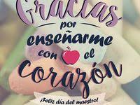 Frases de amor para mi enamorado 29. 23 Ideas De Dia Del Maestro Maestros Frases Para Maestros Dia De Los Maestros
