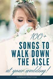 Songs To Walk Down The Aisle To Ourkindofcrazy Wedding Aisle Songs Wedding Isle Songs Best Wedding Songs