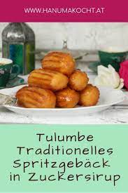 tulumbe sind ein susses sehr kalorienreiches orientalisches spritzgeback das in zuckersirup getrankt wird t baklava rezept turkisches essen rezepte rezepte