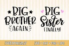 Ready to ship in 1 business day. Big Brother Again Big Sister Finally Svg Cut File 421493 Svgs Design Bundles