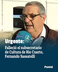 😔 A los 74 años, falleció este miércoles Fernando Sassatelli, quien se  desempeñaba como subsecretario de Cultura de la Municipalidad de Río  Cuarto. 👉🏻 Así lo confirmaron a #Puntal fuentes oficiales. ▶️