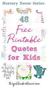 Free printable motivational quotes for students. Nursery Decor Series 48 Free Printable Quotes For Kids