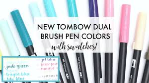 tombow dual brush pen swatches new colors 2018 how to handletter