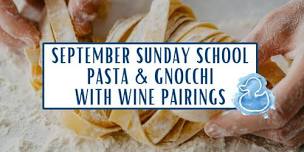 September Sunday School: Pasta & Gnocchi 101 with Wine Pairings