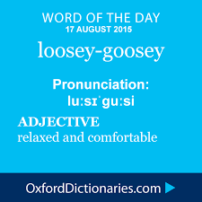 Loosey Goosey Definition Of Loosey Goosey In English From The Oxford Dictionary Uncommon Words Unusual Words English Words