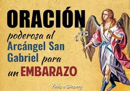 Mensajero de dios santo ángel del señor! Oracion Poderosa Al Arcangel San Gabriel Para Un Embarazo Fieles A Dios