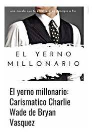 El increible yerno millonario autor: El Yerno Millonario Pdf Gratis Novela El Yerno Millonario En Pdf Youtube El Libro Completo Es Una Historia Sana Para Que Ganemos Sabiduria Y Conocimiento Irini Cheliou