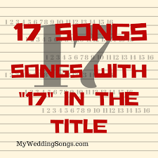 Many of the tracks listed are songs about love, but just because that word is in the title doesn't mean that the song's subject is exclusively about that. 17 Songs Songs With 17 Or Seventeen In The Title Song Suggestions Songs Song List