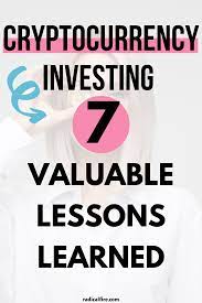 7 Lessons Learned From Investing In Cryptocurrencies Radical Fire Investing Cryptocurrency Lessons Learned