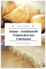 Blogparada Kulinarisch Um Die Welt Mit Samsa Aus Usbekistan Tanja S Everyday Blog Teigtaschen Teigtaschen Rezept Rezepte