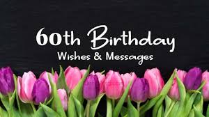 Here you will find 60th birthday wishes for female friends as well as nice birthday images and cards for female friends, turning 60. 60th Birthday Wishes And Messages Wishesmsg