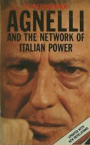 Agnelli and the Network of Italian Power: Amazon.co.uk: Friedman, Alan:  9780749300937: Books