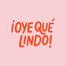 Oye qué lindo
