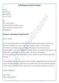 This happens under two circumstances mainly either (1) they are not satisfied with the designations given to them at the time of joining or (2) they are unhappy that their designations have not undergone any. Job Request Letter How To Write Job Request Letter Format Sample And Guidelines A Plus Topper