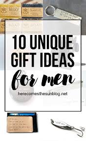 We believe giving gifts should be exciting, not just a formality. 10 Unique Gift Ideas For The Man In Your Life Here Comes The Sun