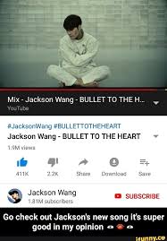 Переводы bullet to the heart. Mix Jackson Wang Bullet To The H Youtube Jacksonwang Bullettotheheart Jackson Wang Bullet To The Heart 1 9m Views Go Check Out Jackson S New Song I Jackson Wang News Songs Songs