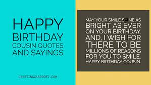 A cousin sister who is utterly cool. Happy Birthday Cousin Quotes And Sayings Greeting Card Poet