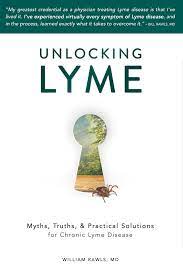 Jan 27, 2017 · unlocking lyme brings together dr. Read Unlocking Lyme Myths Truths Practical Solutions For Chronic Lyme Disease Online By William Rawls Books