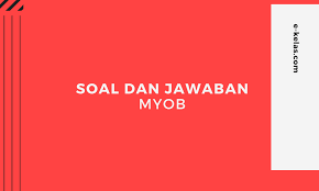 Check spelling or type a new query. Contoh Soal Dan Jawaban Myob E Kelas Com