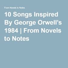 War Is Peace Freedom Is Slavery Ignorance Is Strength Analysis 10 Songs Inspired By George Orwell S 1984 George Orwell Orwell George Orwell 1984