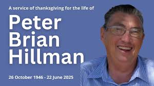 THANKSGIVING FOR THE LIFE OF PETER BRIAN HILLMAN