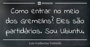 Como Entrar No Meio Dos Gremelins Eles Luiz Guilherme Todeschi