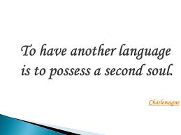 Ppt To Have Another Language Is To Possess A Second Soul Powerpoint Presentation Id 5502417