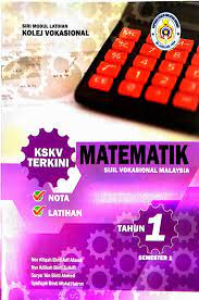 Siri Modul Latihan Kolej Vokasional Matematik Tahun 1 Semester 1