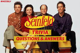 Many were content with the life they lived and items they had, while others were attempting to construct boats to. Seinfeld Trivia Questions Answers Meebily